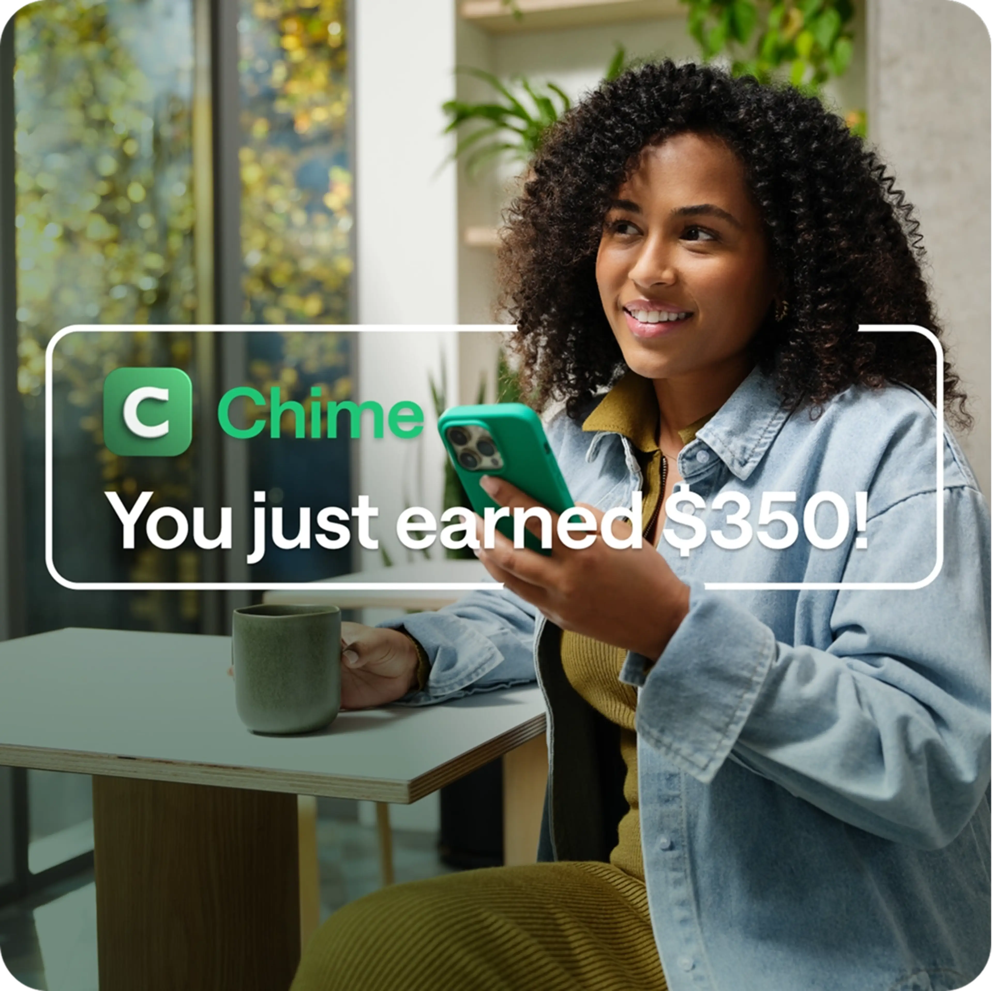 A smiling woman earning $350 Chime reward while using mobile banking app at café, with Chime notification overlay that reads: “You just earned $350!”