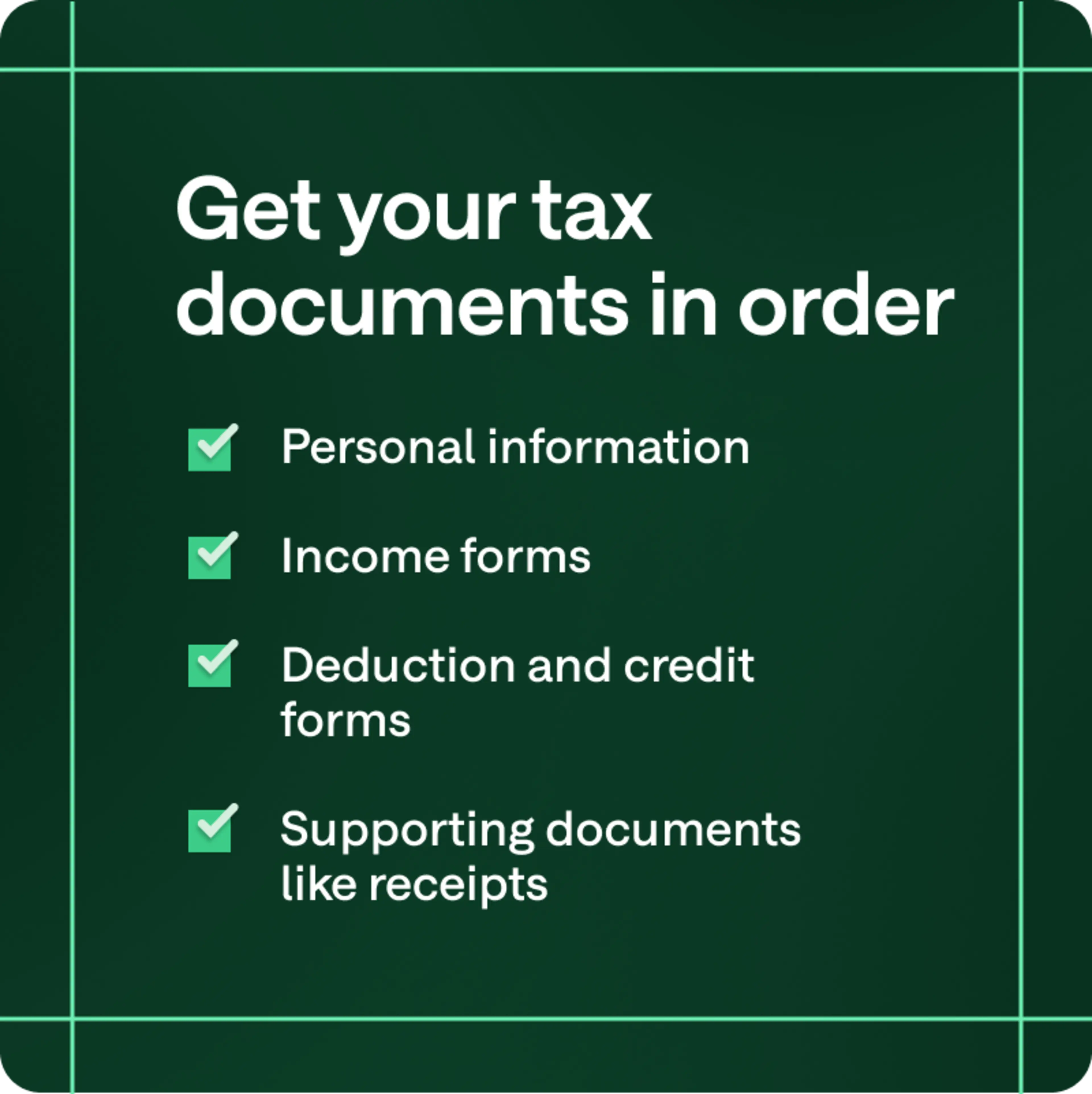 Checklist summarizing key tax documents and information: personal information, income forms, deduction and credit forms, and supporting documents like receipts.
