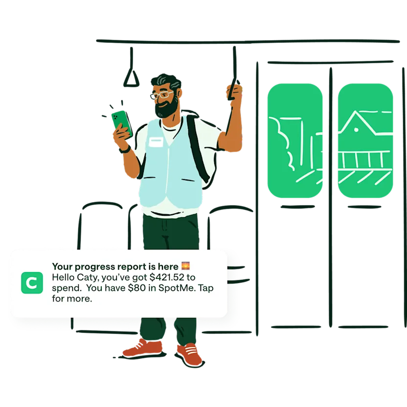 homepage stay in control with alerts media copy . cartoon man with blue vest and backpack looking at mobile phone push notification / notification overlay : Your progress report is here . Hello Caty, you've got $421.52 to spend. You have $80 in SpotMe. Tap for more.