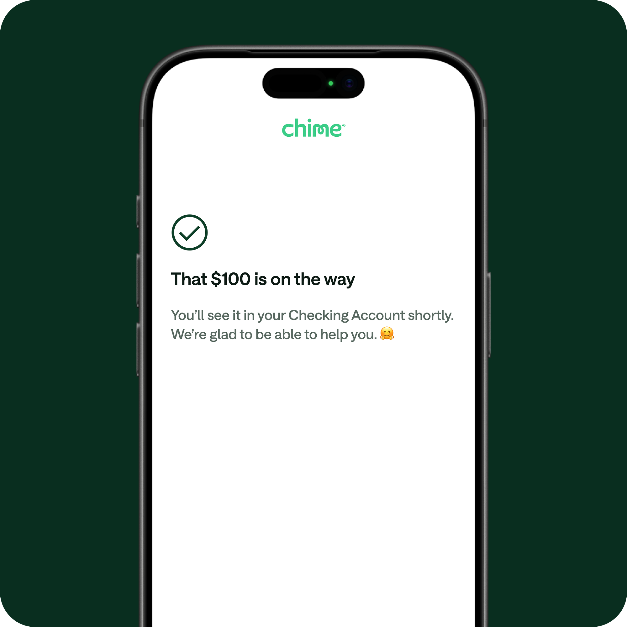 Chime app on a smartphone showing a confirmation screen: "That $100 is on the way" with a green checkmark icon.