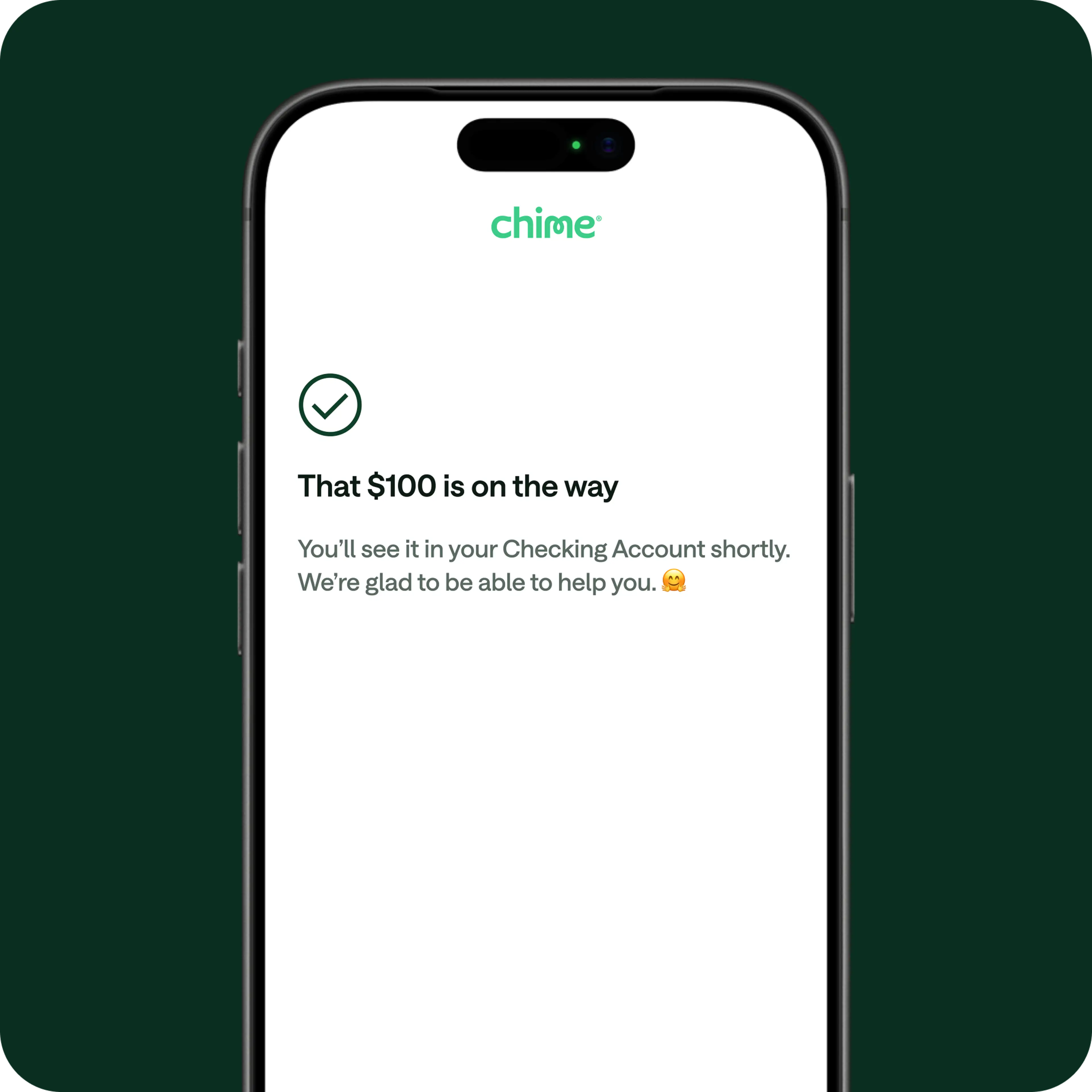 Chime app on a smartphone showing a confirmation screen: "That $100 is on the way" with a green checkmark icon.