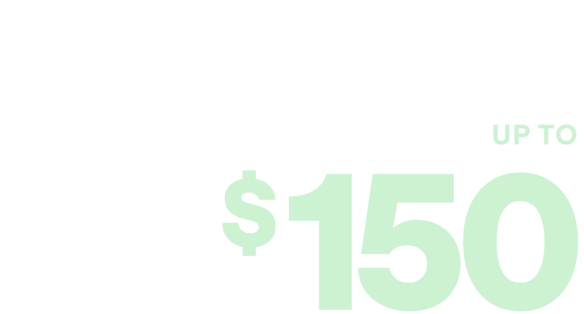 Up to $150