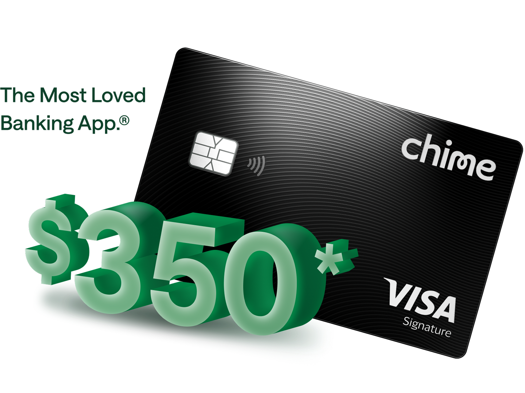 $350 with The Most Loved Banking App and Onyx Chime Card