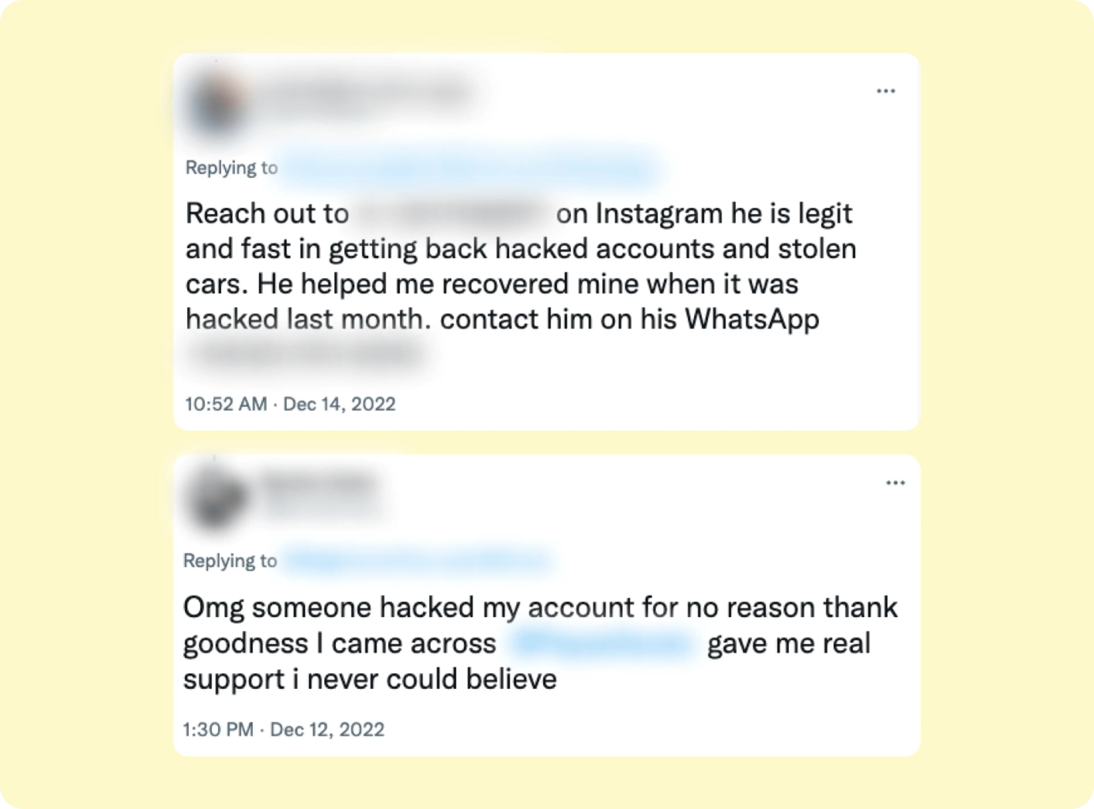 Suspicious social accounts claiming they can help or have the right person to help you recover a hacked account.