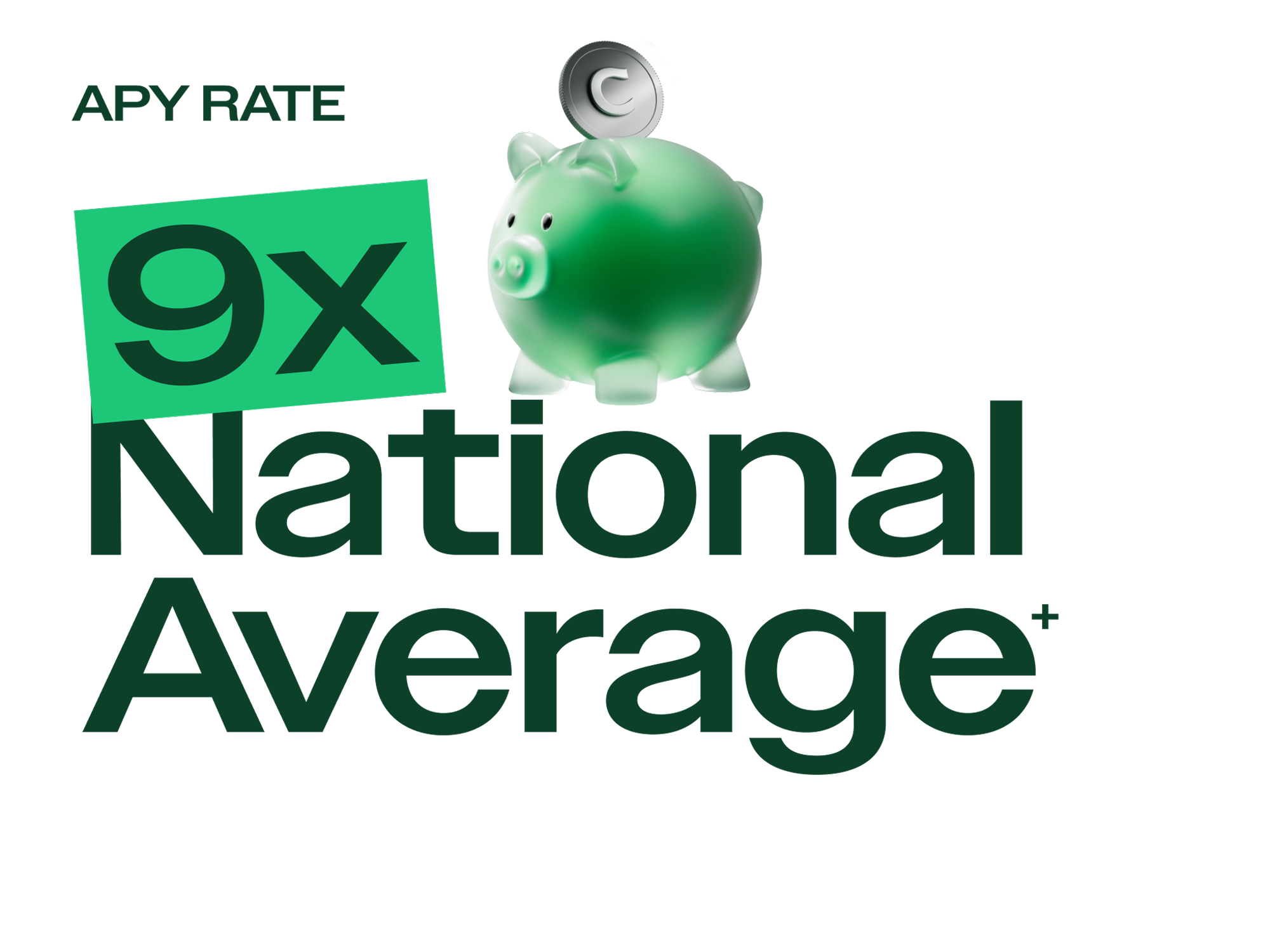 Green piggy bank with a coin on top next to text reading APY Rate 9x National Average.