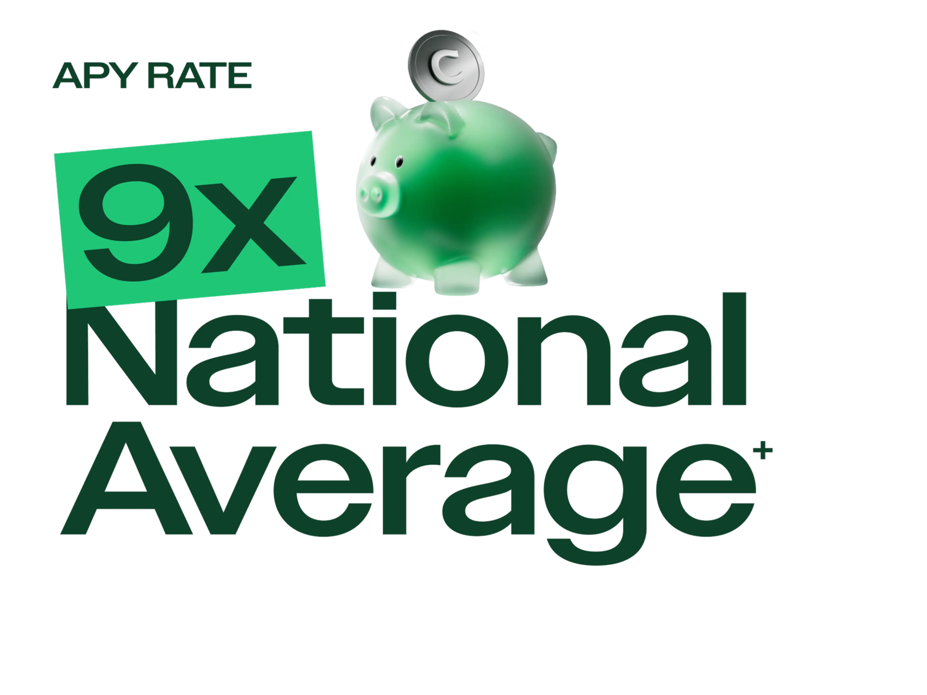 Green piggy bank with a coin on top next to text reading APY Rate 9x National Average.