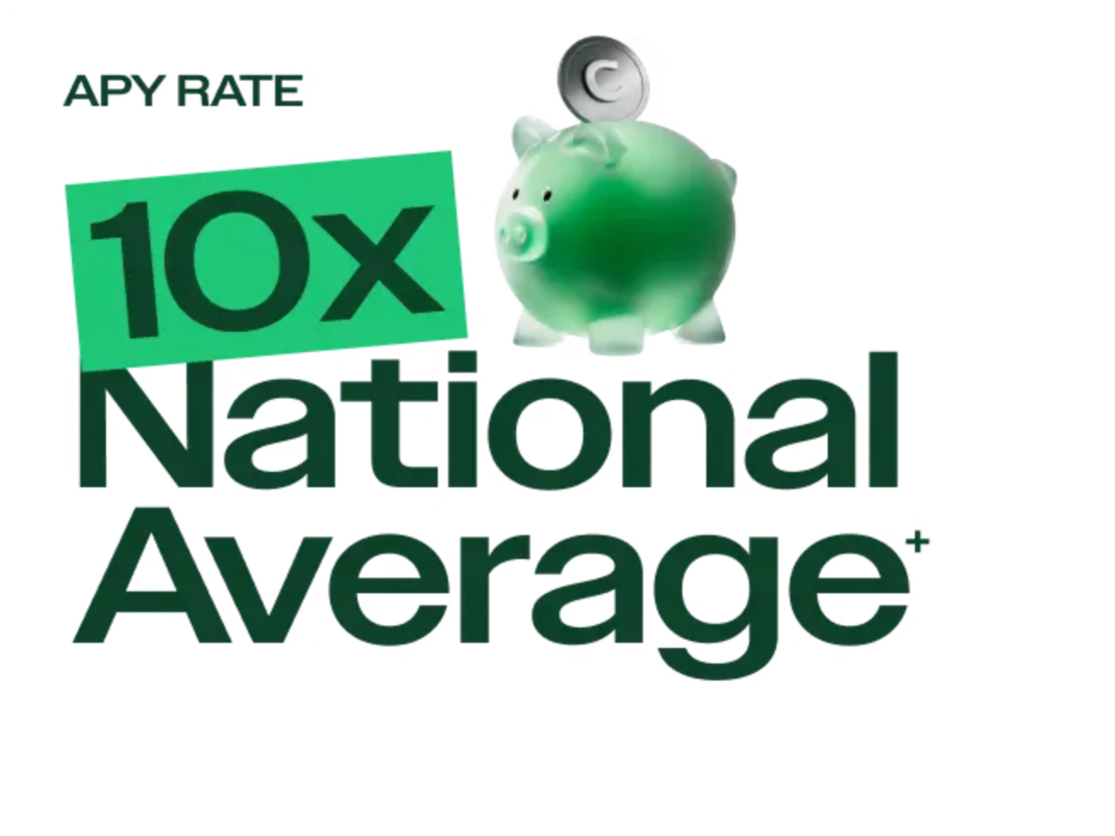 Green piggy bank with a coin on top next to text reading APY Rate 10x National Average.