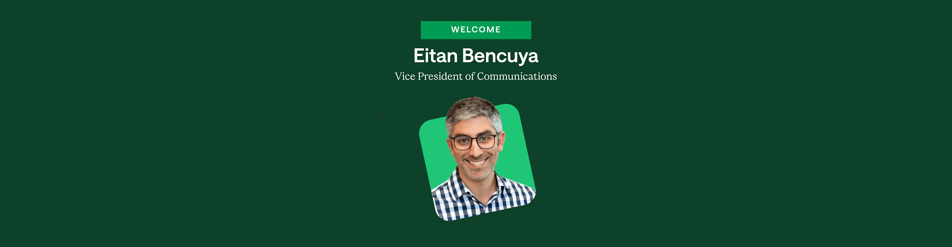 Chime welcomes Eitan Bencuya as VP of Communications