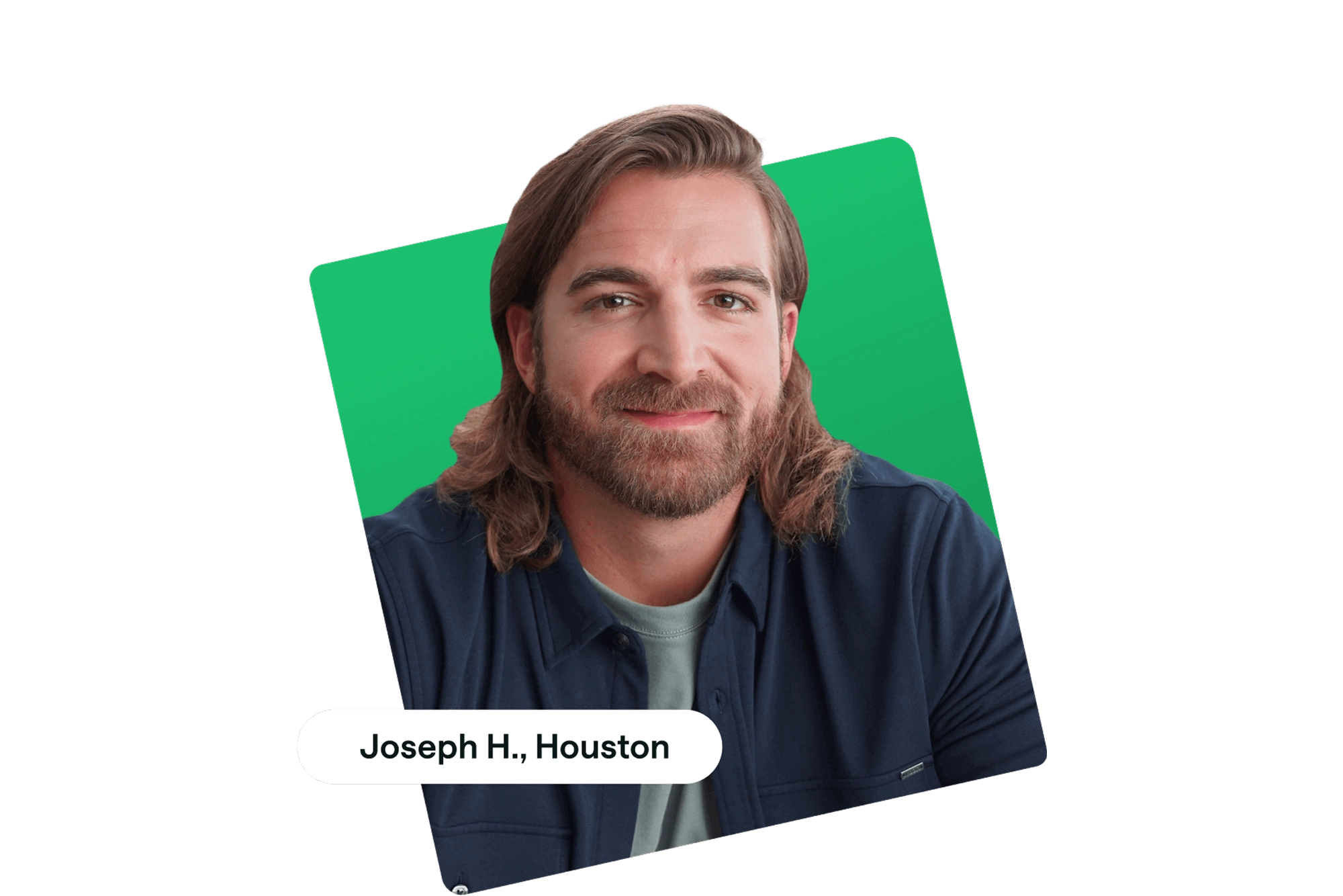 Portrait of a person with long brown hair and beard wearing a navy shirt against a bright green background, labeled "Joseph H., Houston"