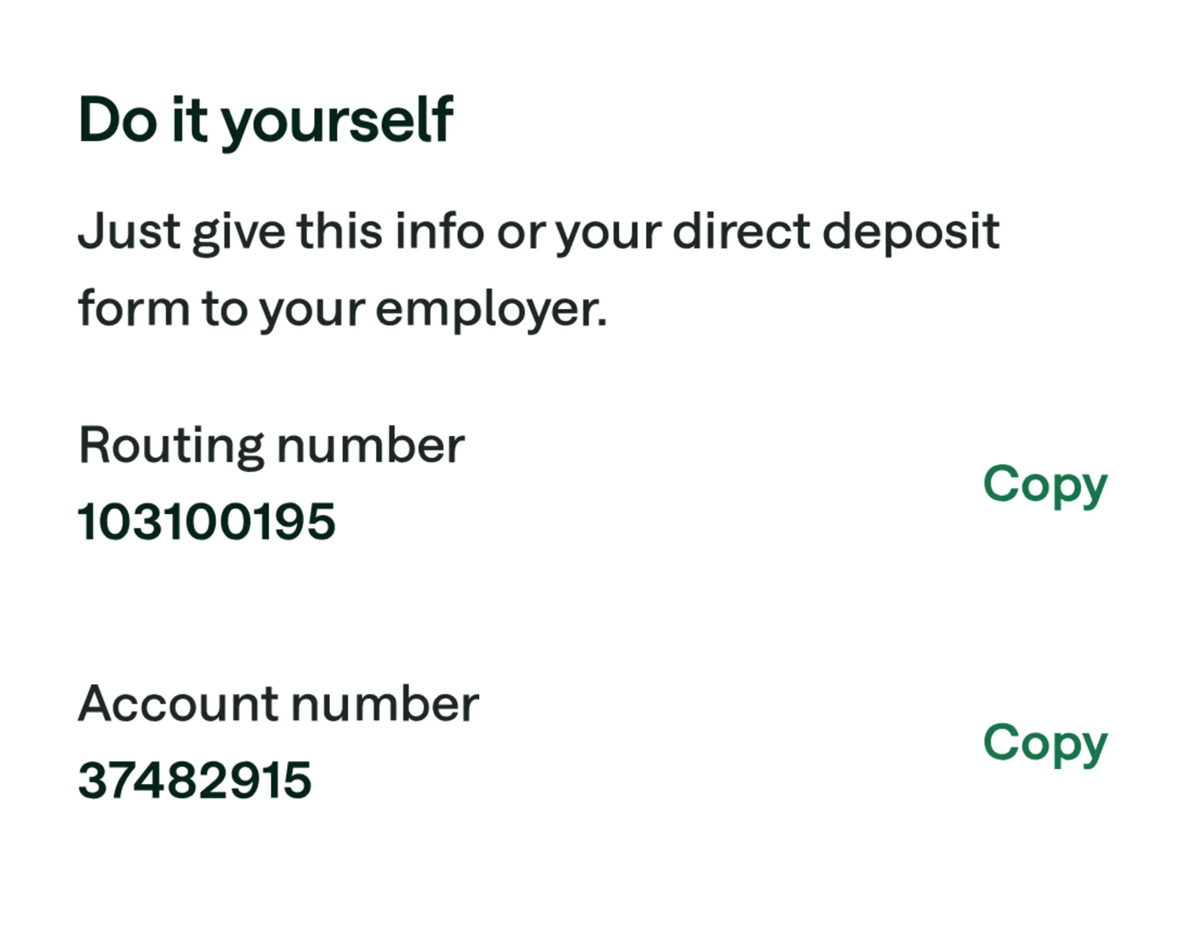 Do It Yourself. Just give this info or your direct deposit form to your employer.
