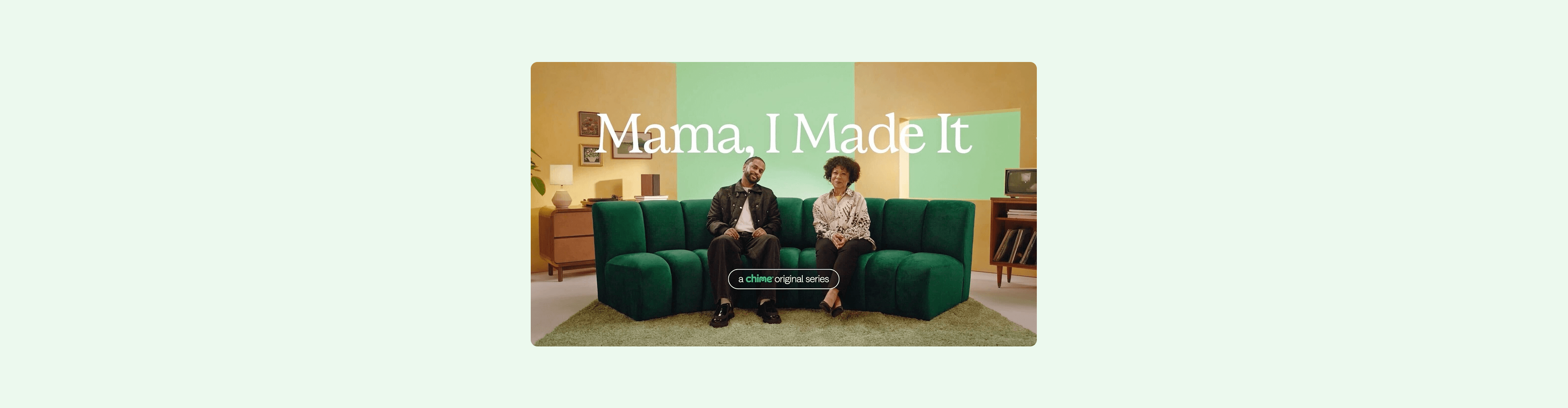Chime and Big Sean Celebrate Launch of "Mama, I Made It" Interview Series