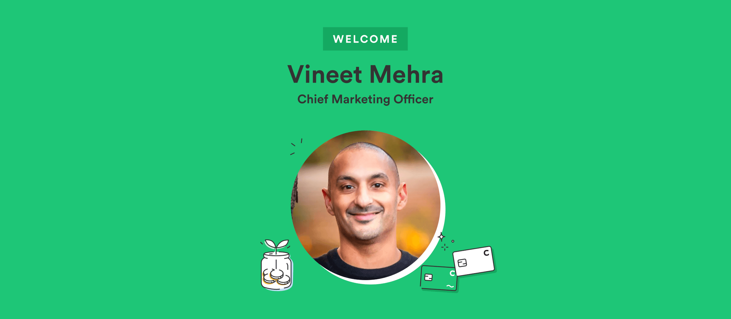 Chime Appoints Vineet Mehra to Chief Marketing Officer