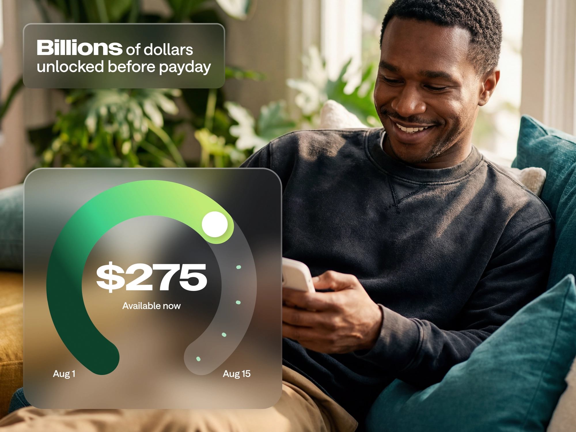 A smiling man on a couch uses his phone, with an app UI showing $275 available and text reading Billions of dollars unlocked before payday.