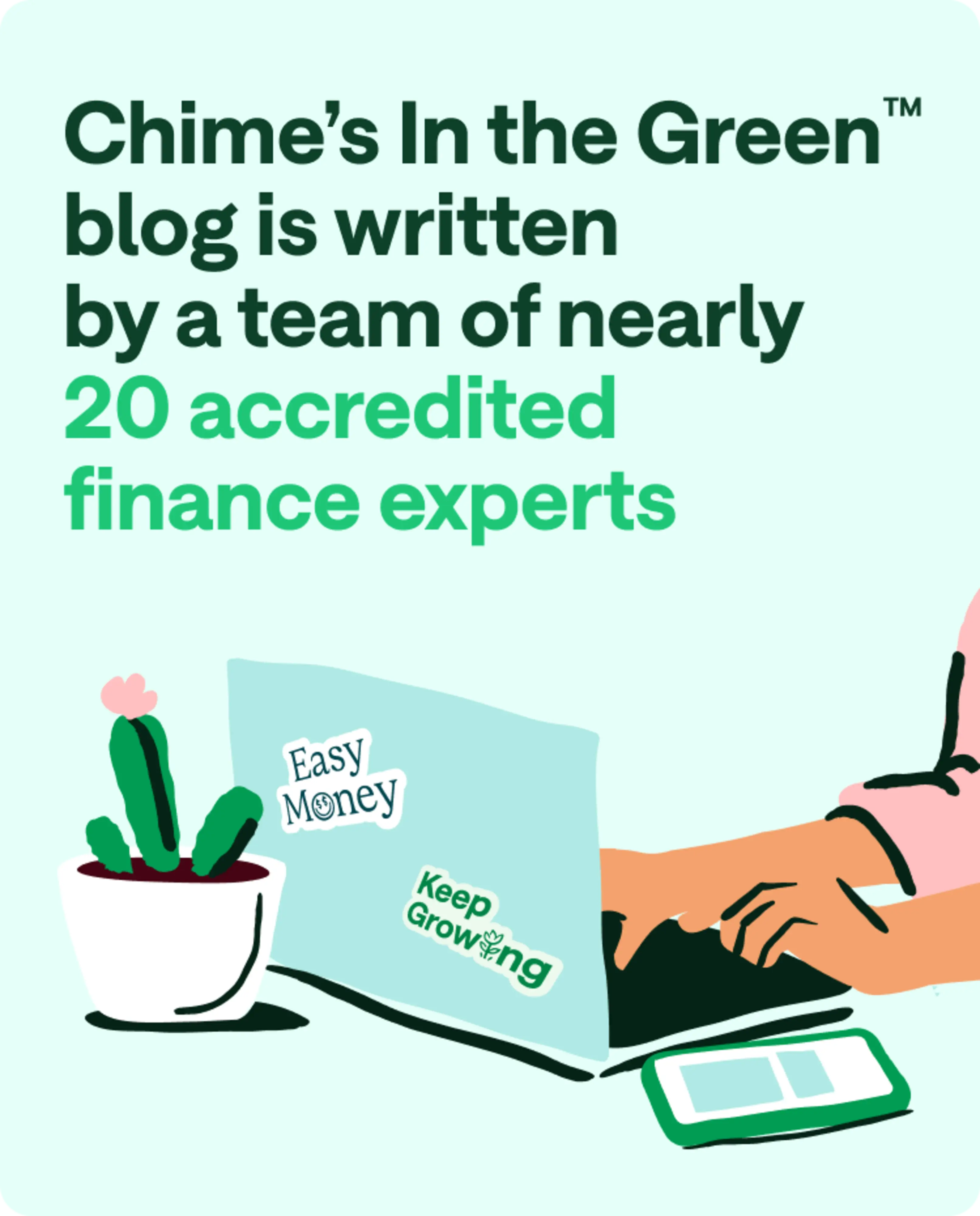 Chime's In the Green™ blog is written by a team of nearly 20 accredited finance experts.