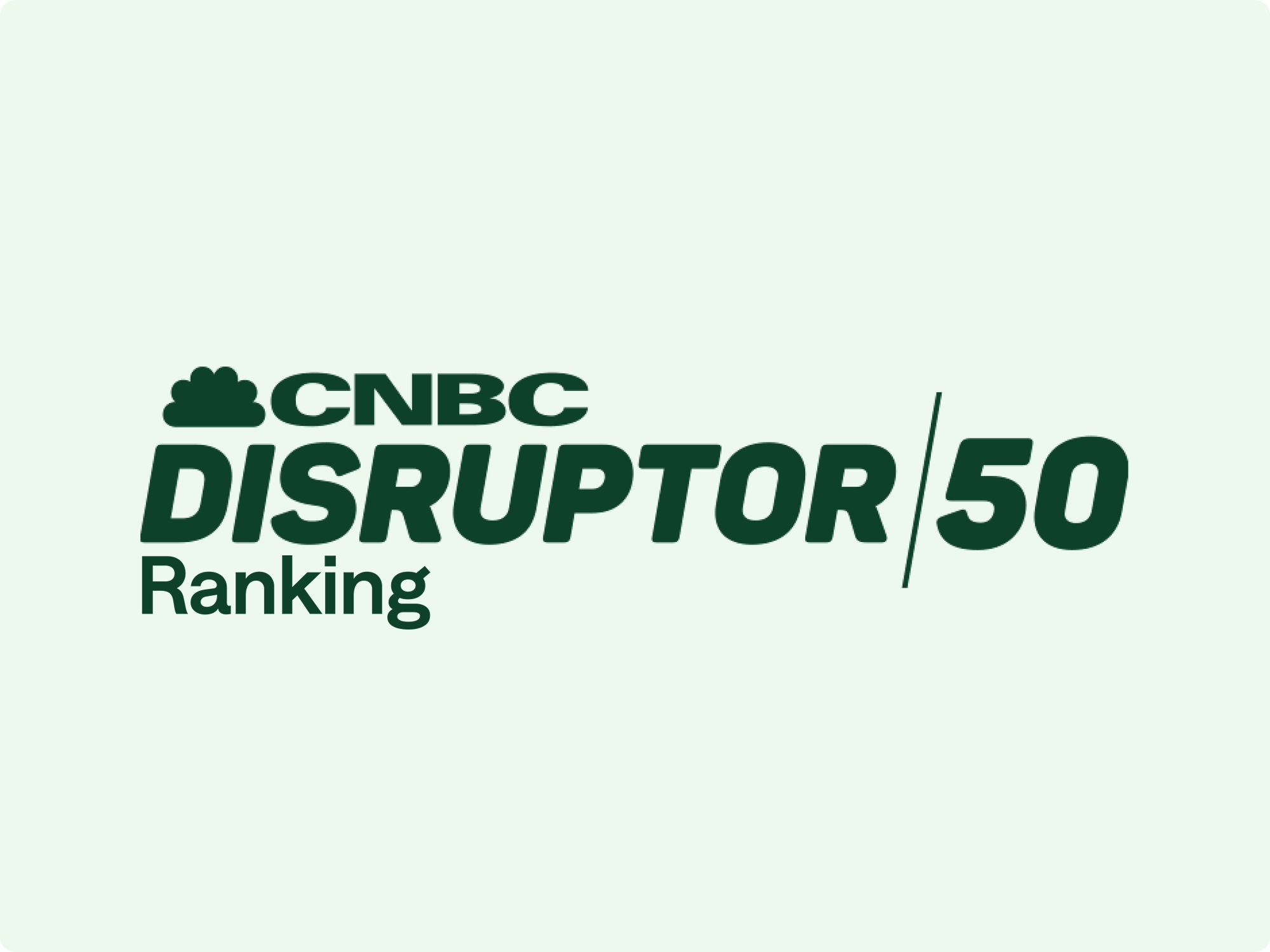 CNBC logo with "DISRUPTOR 50 Ranking" text beneath it on a light green background.
