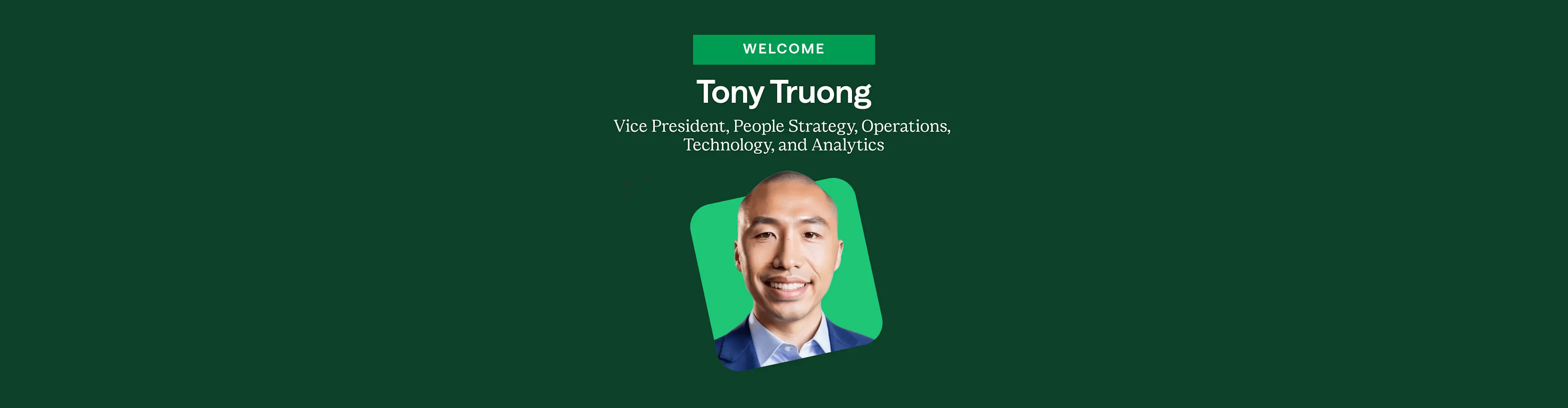 Tony Truong appointed VP of People Strategy, Operations, Technology, and Analytics at Chime