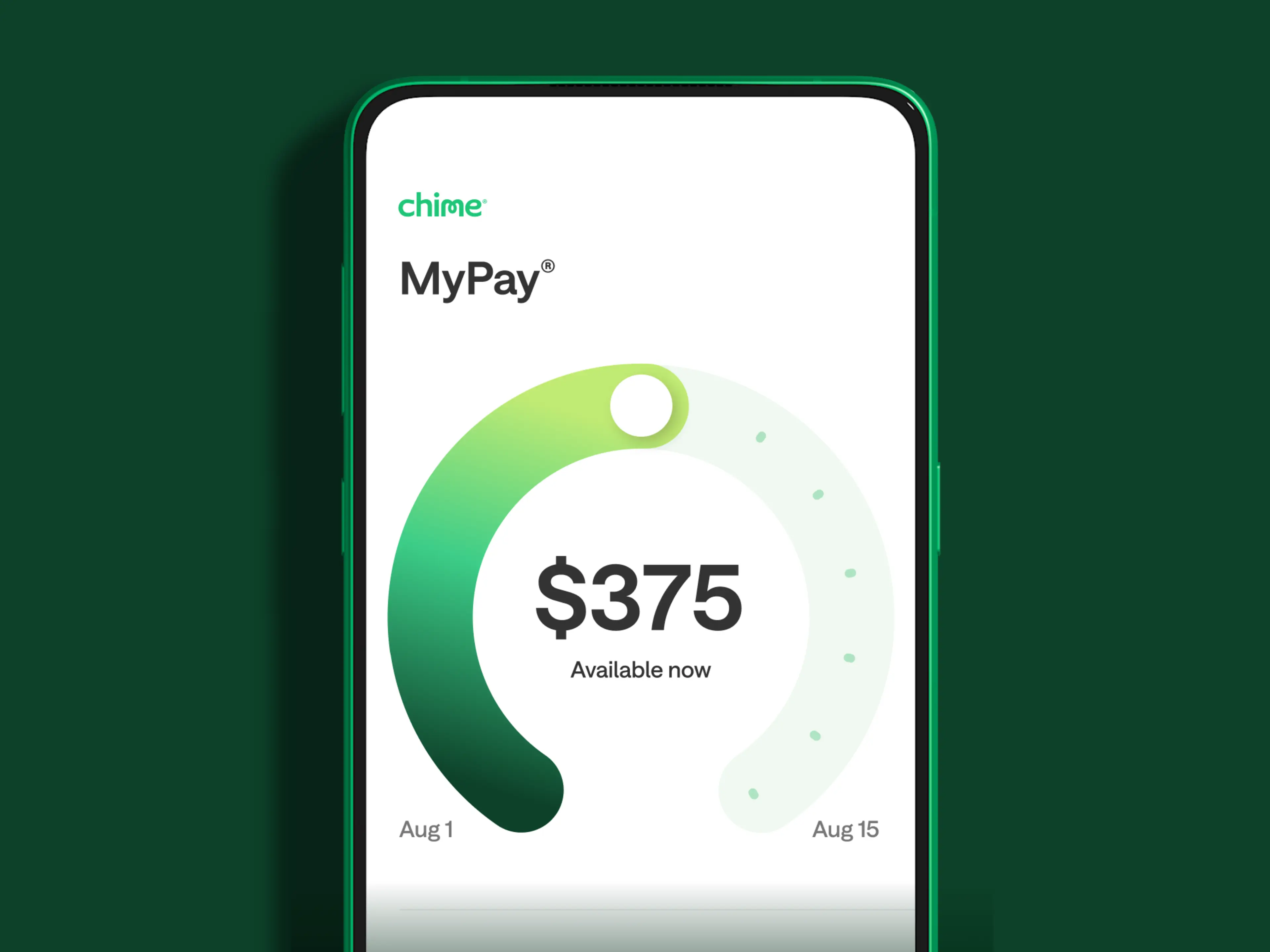 Chime app MyPay screen showing $375 available now, with a green circular progress indicator between Aug 1 and Aug 15.