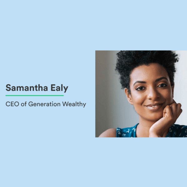 Samantha Ealy Generation Wealthy