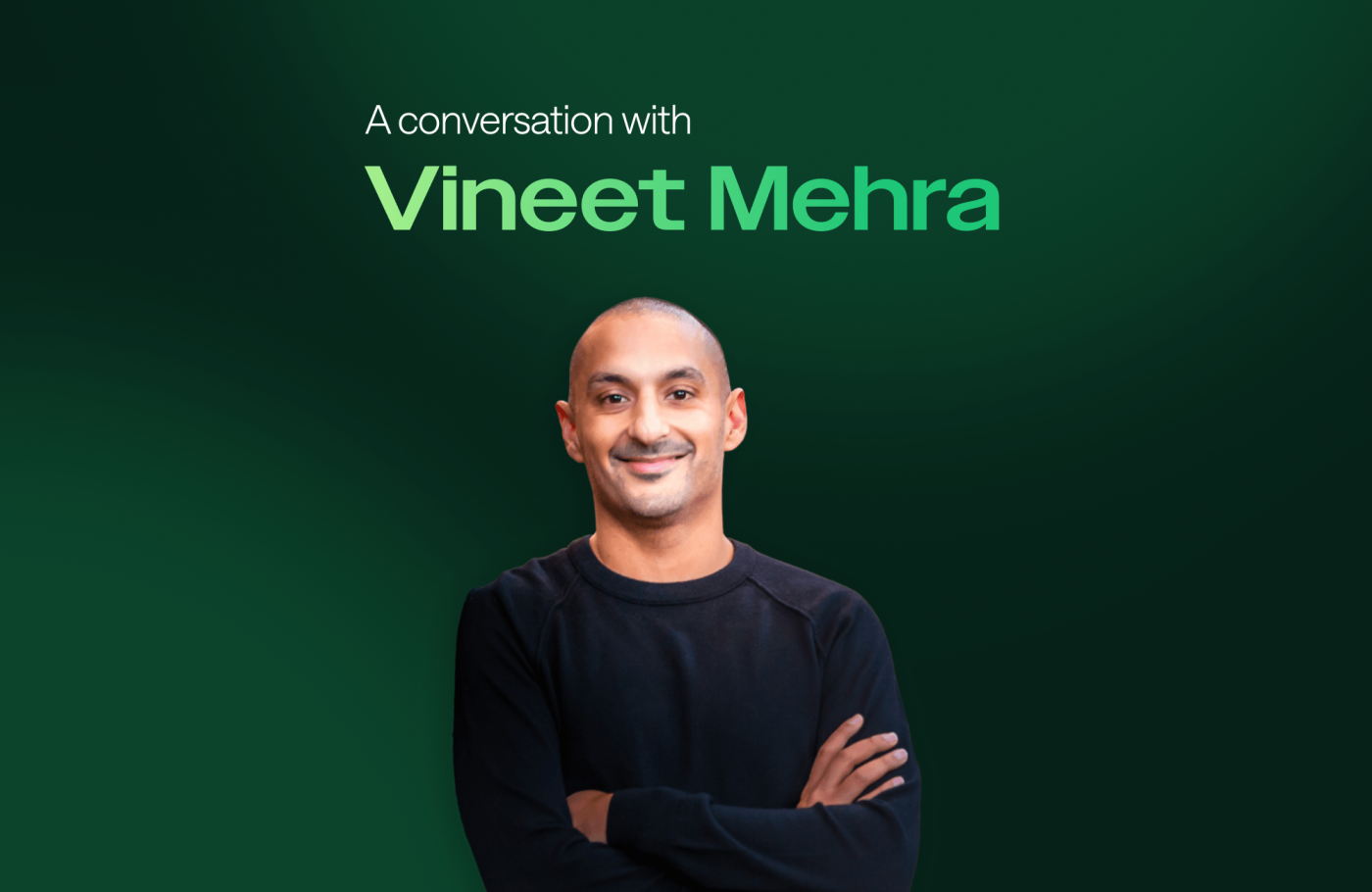 On AI, Brand, and the Evolving CMO Role: 5 Questions With Vineet Mehra